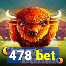 478 bet